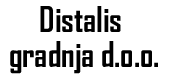 Distalis gradnja d.o.o. Distalis gradnja d.o.o.
