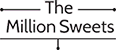 The Milion Sweets